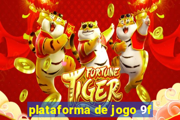 plataforma de jogo 9f